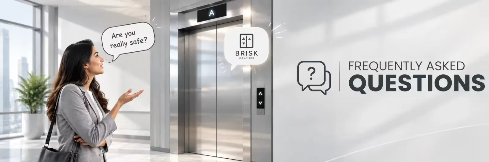 Frequently Asked Questions - BRISK Elevators